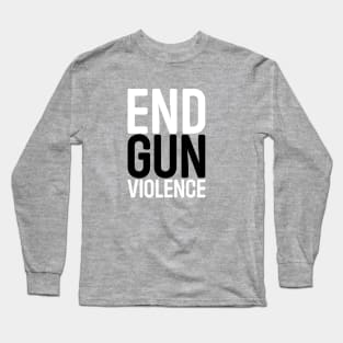 End Gun Violence Wear Orange - National Gun Violence Awareness Day Long Sleeve T-Shirt